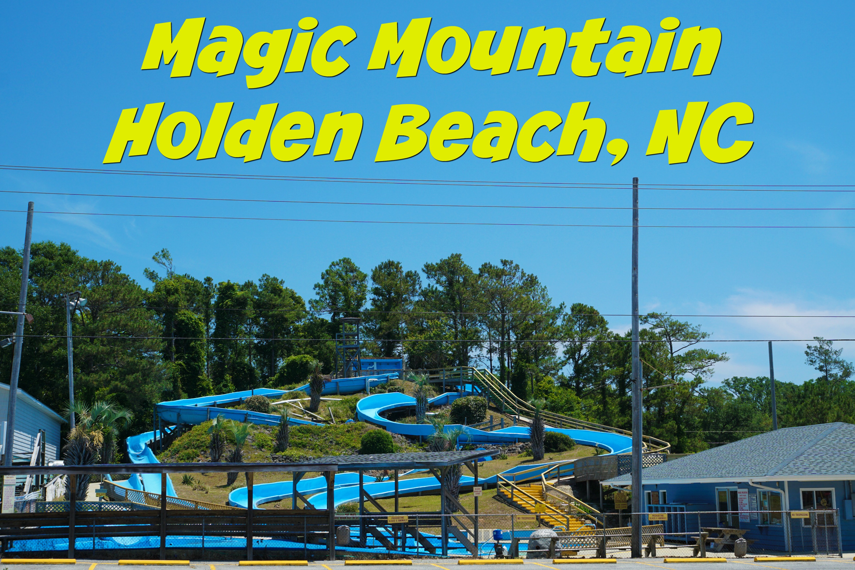 Magic Mountain Water Park Holden Beach, NC